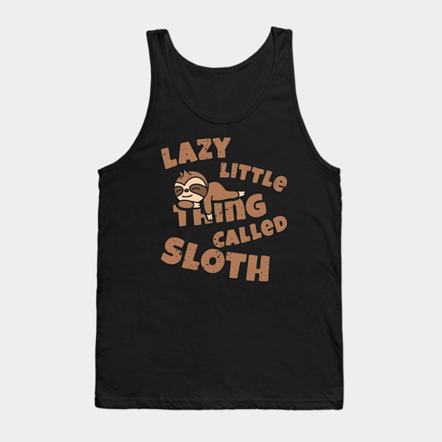 Lazy Little Thing Called Sloth - Dark Tank Top by NeverDrewBefore